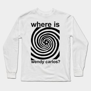 where is wendy carlos? Long Sleeve T-Shirt